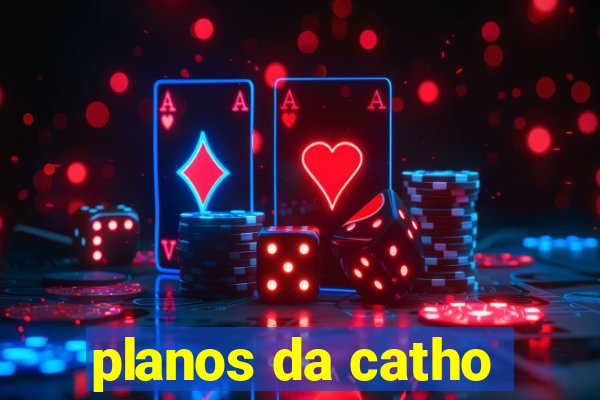 planos da catho